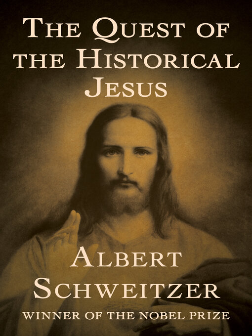 Title details for The Quest of the Historical Jesus by Albert Schweitzer - Available